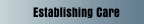 Establishing Care